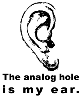 the_analog_hole_is_my_ear.png